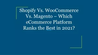 shopify vs woocommerce vs magento which ecommerce platform ranks the best in 2021