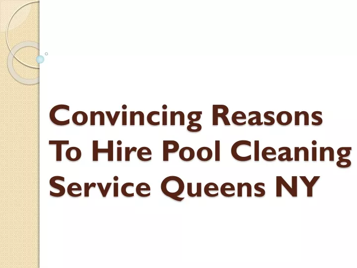 convincing reasons to hire pool cleaning service queens ny