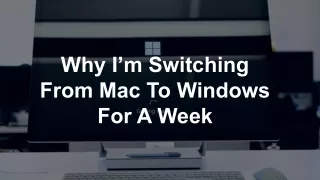 Why I’m Switching From Mac To Windows For A Week