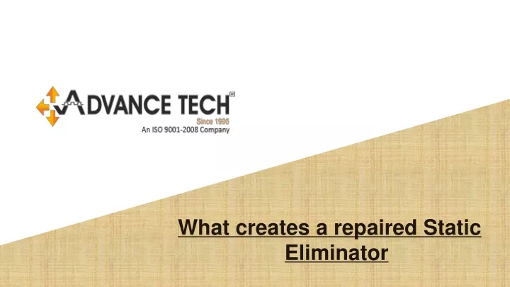 what creates a repaired static eliminator