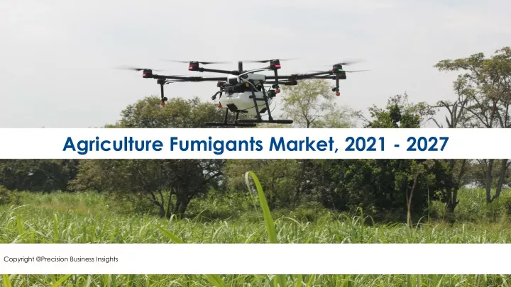 agriculture fumigants market 2021 2027