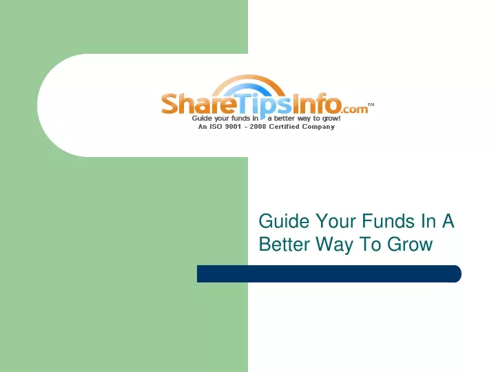 guide your funds in a better way to grow