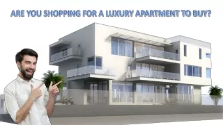 Are You Shopping For A Luxury Apartment To Buy?
