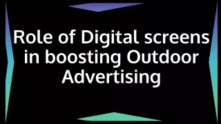 Role of Digital screens in boosting Outdoor Advertising