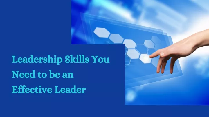 leadership skills you need to be an effective