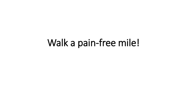 walk a pain free mile