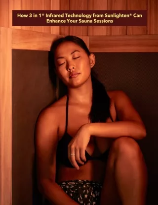 How 3 in 1® Infrared Technology from Sunlighten® Can Enhance Your Sauna Sessions