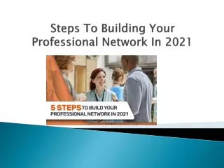 Steps To Building Your Professional Network In 2021