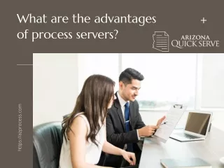 What are the advantages of process servers?