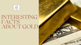 INTERESTING FACTS ABOUT GOLD