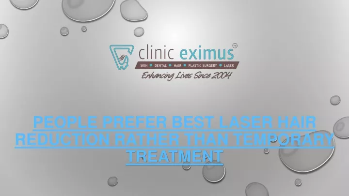 people prefer best laser hair reduction rather than temporary treatmen t