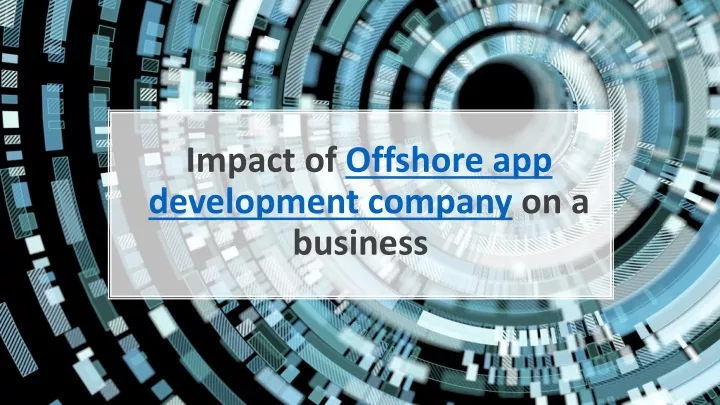 impact of offshore app development company on a business