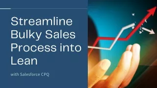 Streamline bulky sales processes into lean with Salesforce CPQ