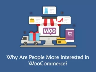 Why Are People More Interested in WooCommerce?