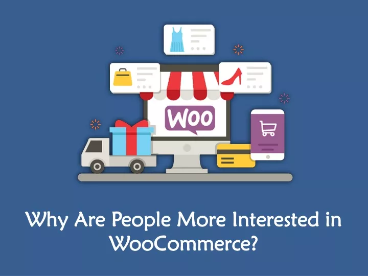 why are people more interested in woocommerce