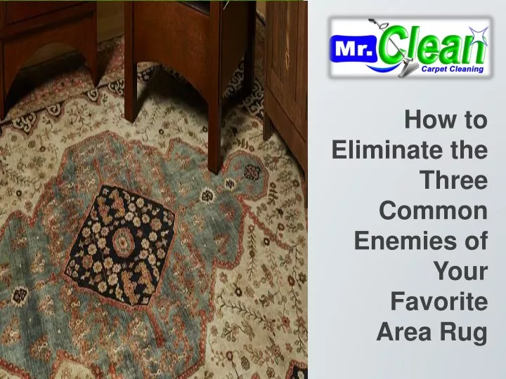 how to eliminate the three common enemies of your