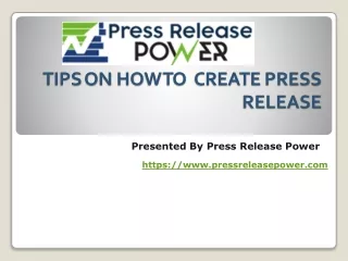 TIPS ON HOW TO  CREATE PRESS  RELEASE