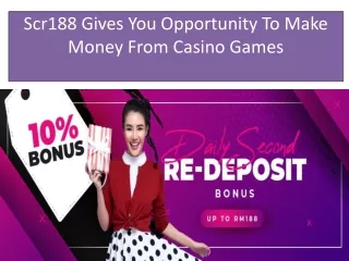 Scr188 Gives You Opportunity To Make Money From Casino Games