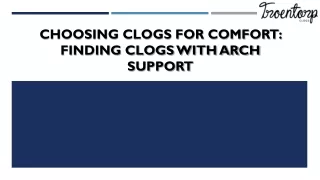 choosing clogs for comfort finding clogs with arch support