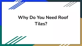 Why Do You Need Roof Tiles_.pptx