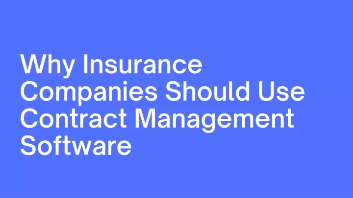 why insurance companies should use contract