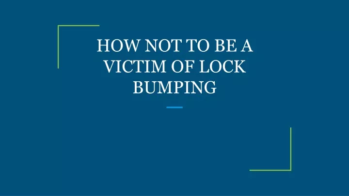 how not to be a victim of lock bumping