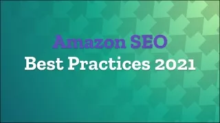 Amazon SEO Best Practices 2021