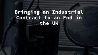 bringing an industrial contract to an end in the uk