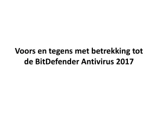 Voors en tegens met betrekking tot de BitDefender Antivirus 2017