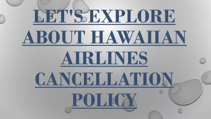 let s explore about hawaiian airlines cancellation policy