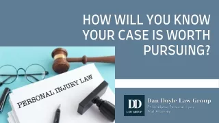 How Will You Know Your Case Is Worth Pursuing?