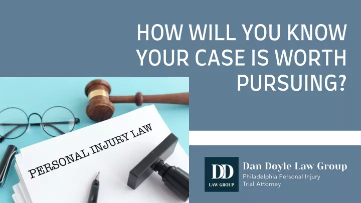 how will you know your case is worth pursuing