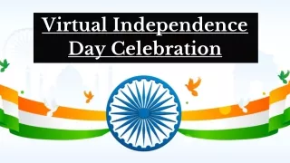 Virtual Independence Day Celebration PPT