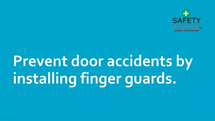 prevent door accidents by installing finger guards
