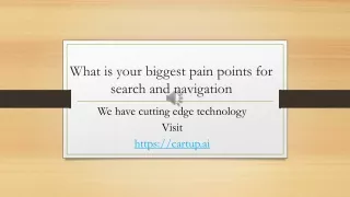what is your biggest pain points for search and navigation