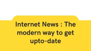 Internet News : The modern way to get upto-date