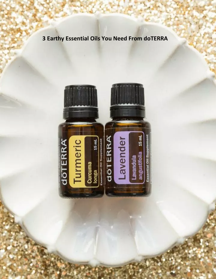 3 earthy essential oils you need from doterra