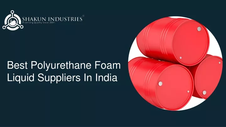 best polyurethane foam liquid suppliers in india