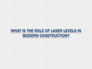 What is The Role of Laser Levels in Modern Construction