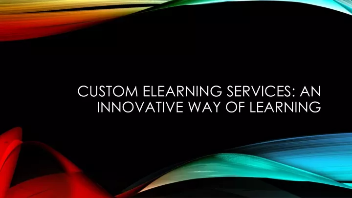 custom elearning services an innovative way of learning