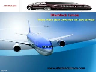 Frisco, Plano black unmarked taxi cars services