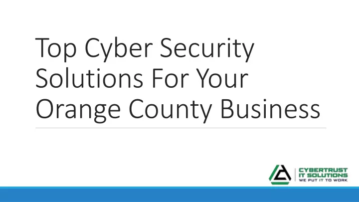 top cyber security solutions for your orange county business