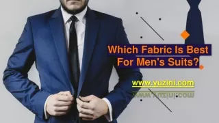 Which Fabric Is Best For Men's Suits _ Online tailored suits in UAE