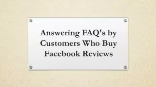 Answering FAQ's by Customers Who Buy Facebook Reviews