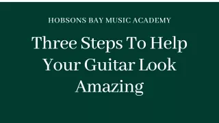 Three Steps To Help Your Guitar Look Amazing