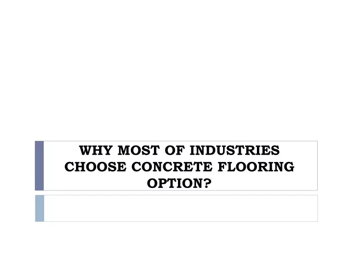 why most of industries choose concrete flooring option