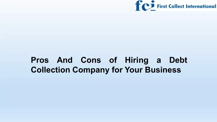 pros and cons of hiring a debt collection company