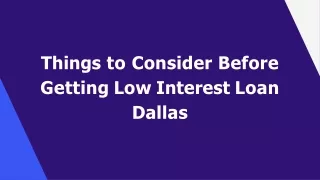 Things to Consider Before Getting Low Interest Loan Dallas