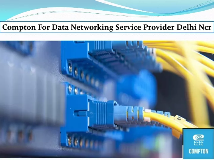 compton for data networking service provider