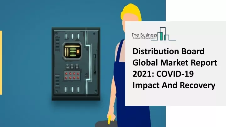 distribution board global market report 2021